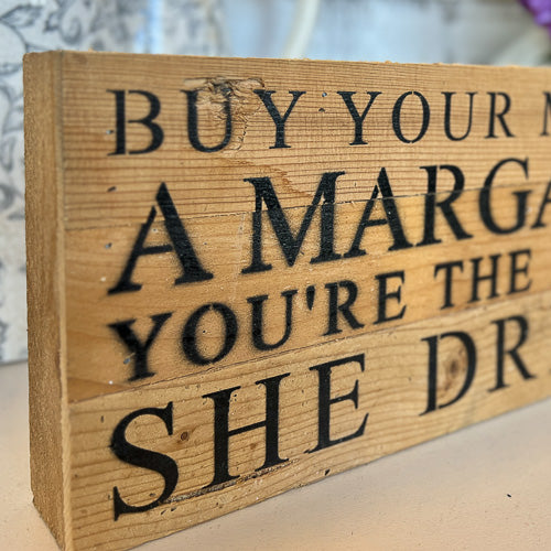 Buy Your Mother a Margarita Sign