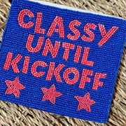 Classy Until Kickoff Pouch