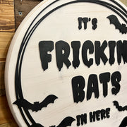 Frickin' Bats In Here Sign