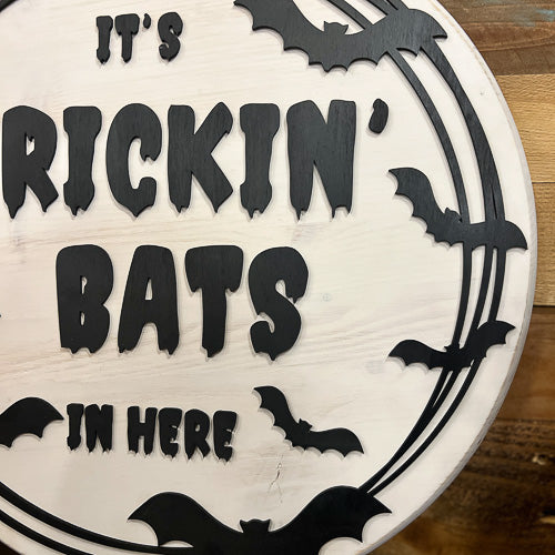 Frickin' Bats In Here Sign