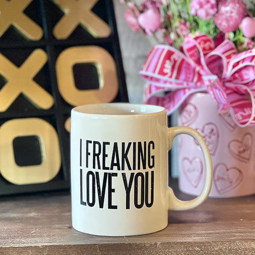 I Freaking Love You Mug