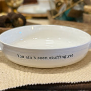 Ain't Seen Stuffing Casserole Dish