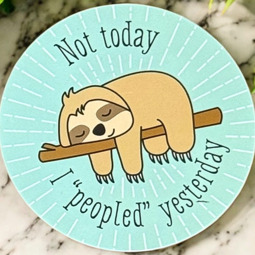 Not Today Sloth Magnet