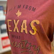 I'm From Texas T-shirt