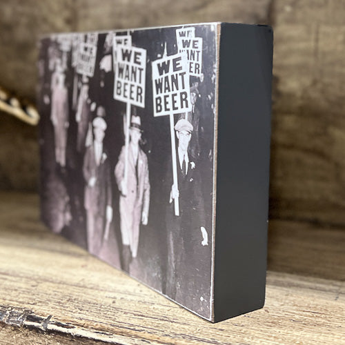 We Want Beer Block Sign