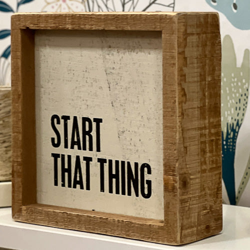 Start That Thing Sign