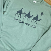 Tonight We Ride Sweatshirt