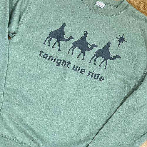 Tonight We Ride Sweatshirt