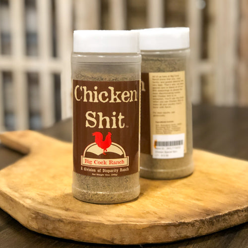 Chicken Shit  Spices Galore Email : kassspicesgalore@aol.com