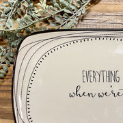 Everything Is Better Plate